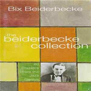 Download Bix Beiderbecke - The Beiderbecke Collection