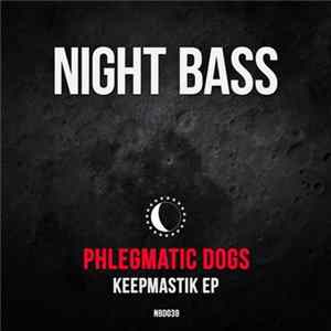 Download Phlegmatic Dogs - Keepmastik EP