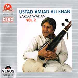 Download Ustad Amjad Ali Khan - Sarod Wadan Vol. 2