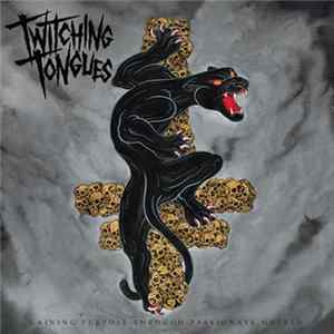 Download Twitching Tongues - Gaining Purpose Through Passionate Hatred