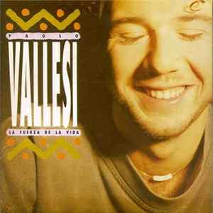 Download Paolo Vallesi - La Fuerza De la Vida (En Español)