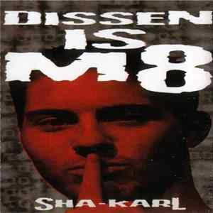 Download Sha-Karl - Dissen Is M8