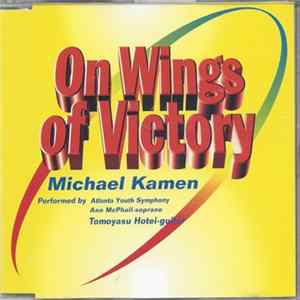 Download Michael Kamen, Atlanta Youth Symphony, Ann McPhail, Tomoyasu Hotei - On Wings Of Victory