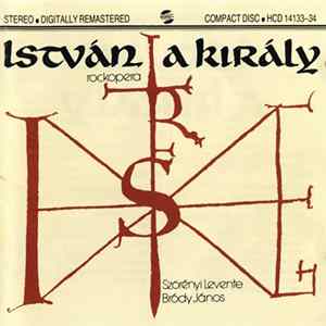 Download Szörényi Levente - Bródy János - István, A Király (Rockopera)
