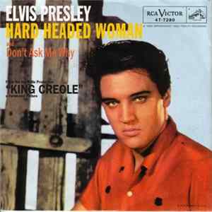 Download Elvis Presley With The Jordanaires - Hard Headed Woman / Don't Ask Me Why