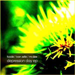 Download Fcode / Ivan Zelle / Mr.Dee - Depression Day EP