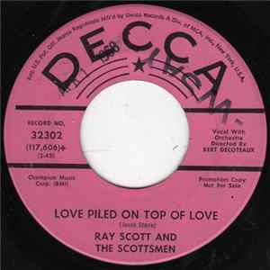 Download Ray Scott And The Scottsmen - Love Piled On Top Of Love