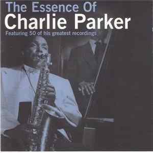 Download Charlie Parker - The Essence Of Charlie Parker