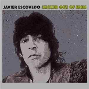 Download Javier Escovedo - Kicked Out Of Eden