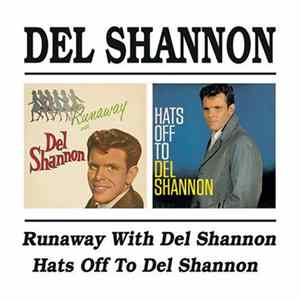 Download Del Shannon - Runaway With Del Shannon / Hats Off To Del Shannon