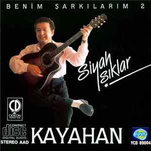 Download Kayahan - Benim Şarkılarım 2 - Siyah Işıklar