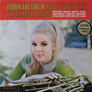 Download The Mexicali Brass - Zorba The Greek And Tijuana Taxi