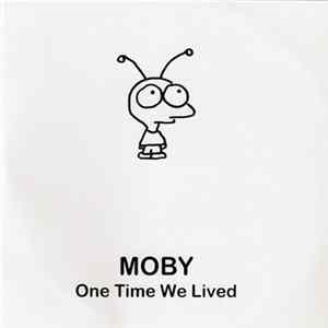 Download Moby - One Time We Lived
