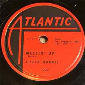 Download Chuck Norris - Messin' Up / Let Me Know