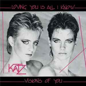 Download Katz - Loving You Is All I Know / Visions Of You