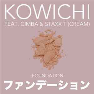 Download Kowichi feat. Cimba & Staxx T - ファンデーション