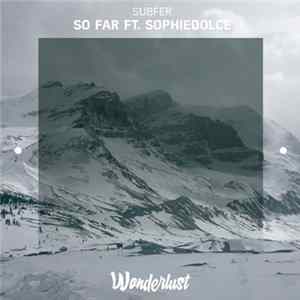 Download Subfer Ft. Sophiedolce - So Far