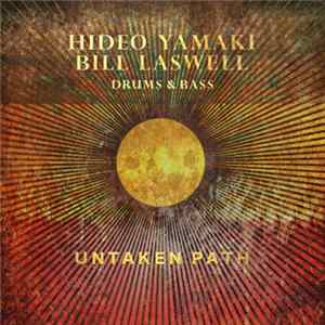 Download Bill Laswell & Hideo Yamaki - Untaken Path