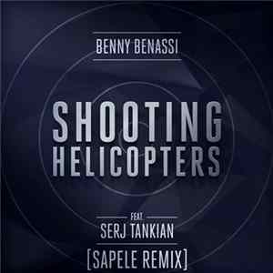 Download Benny Benassi Feat. Serj Tankian - Shooting Helicopters (Sapele Remix)