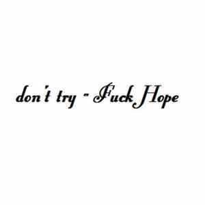Download don't try - Fuck Hope
