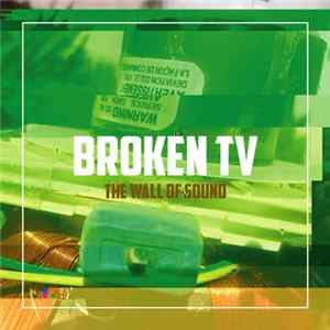 Download The Wall Of Sound - Broken TV