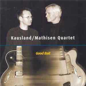 Download Kausland / Mathisen Quartet - Good Bait