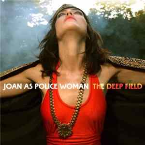 Download Joan As Police Woman - The Deep Field