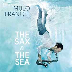 Download Mulo Francel - The Sax & The Sea