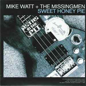 Download Mike Watt + The Missingmen / The Chuck Dukowski Sextet - Sweet Honey Pie / My War