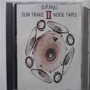 Download D. P. Pajo - Šum Trake - Noise Tapes 2