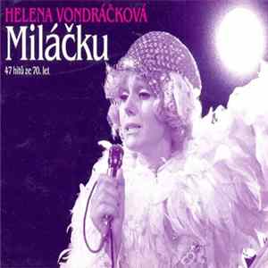 Download Helena Vondráčková - Miláčku (47 Hitů Ze 70. Let)