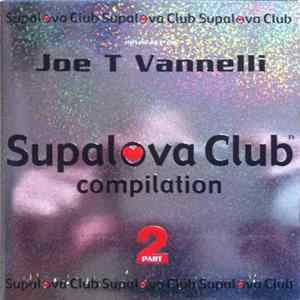 Download Joe T Vannelli - Supalova Club Compilation Part 2