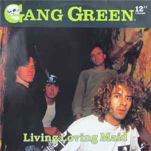 Download Gang Green - Living Loving Maid
