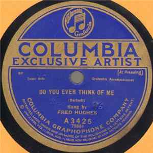 Download Fred Hughes / Charles Harrison - Do You Ever Think Of Me / You Made Me Forget How To Cry