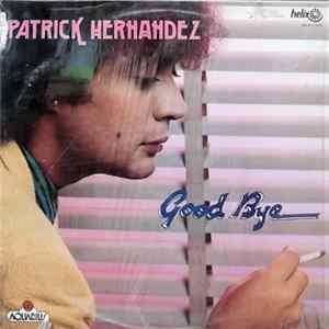 Download Patrick Hernandez - Good Bye