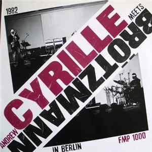 Download Andrew Cyrille Meets Brötzmann - Andrew Cyrille Meets Brötzmann In Berlin