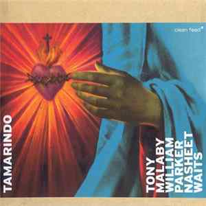 Download Tony Malaby / William Parker / Nasheet Waits - Tamarindo