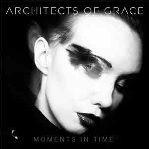 Download Architects Of Grace - Moments In Time