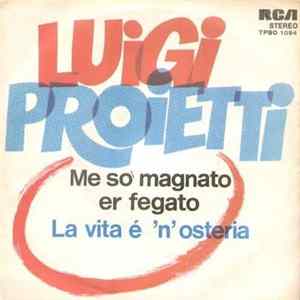 Download Luigi Proietti - Me So Magnato Er Fegato / La Vita È N'Osteria