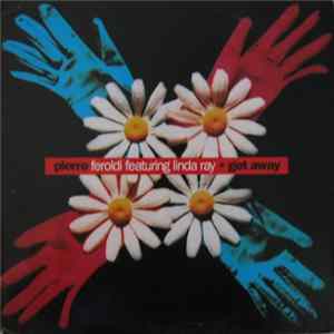 Download Pierre Feroldi Featuring Linda Ray - Get Away