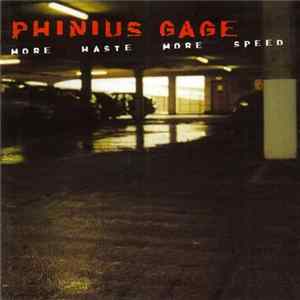 Download Phinius Gage - More Haste More Speed