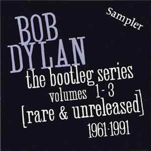 Download Bob Dylan - The Bootleg Series Volumes 1-3 [Rare & Unreleased] 1961-1991 Sampler