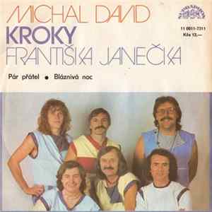 Download Michal David, Kroky Františka Janečka - Pár Přátel • Bláznivá Noc