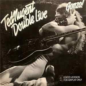 Download Ted Nugent - Double Live Gonzo! Edited Version For Airplay Only