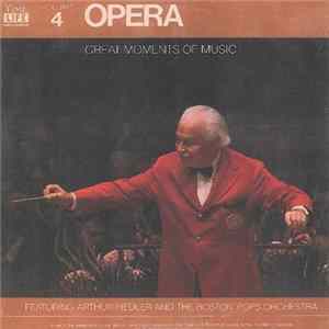 Download Arthur Fiedler And The Boston Pops Orchestra - Great Moments Of Music Volume 4 Opera