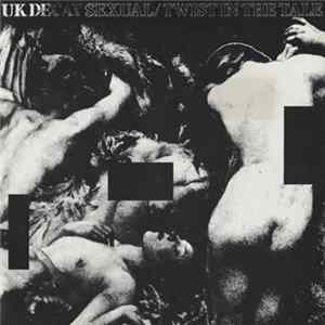 Download UK Decay - Sexual / Twist In The Tale