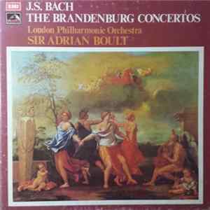 Download J.S. Bach, London Philharmonic Orchestra, Sir Adrian Boult - The Brandenburg Concertos