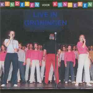 Download Kinderen voor Kinderen - Live In Groningen