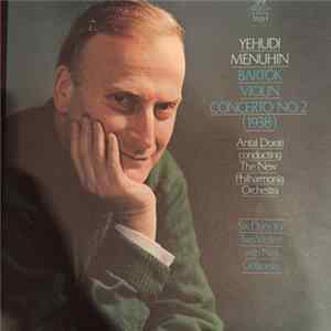 Download Yehudi Menuhin, Antal Dorati, New Philharmonia Orchestra, Neil Gotkovsky - Bartok Violin Concerto No. 2 & Six Duos for Two Violins