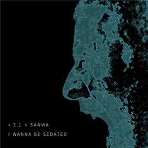 Download r3.1 + Sanwa - I Wanna Be Sedated